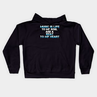 Music Is Life To My Soul And A Beat To My heart - Light Blue White - Positive Saying Graphic Design Kids Hoodie